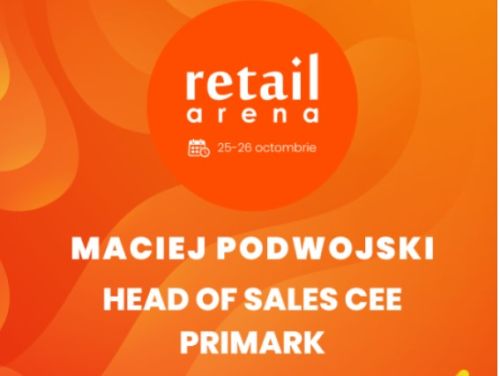 retailArena 2023: Omul care coordonează expansiunea Primark în Europa Centrală și de Est se alătură ediției de anul acesta