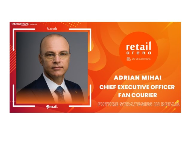 Adrian Mihai, CEO FAN Courier, invitat la retailArena 2023: Chiar dacă automatizăm procesele, infrastructura rutieră rămâne o problemă
