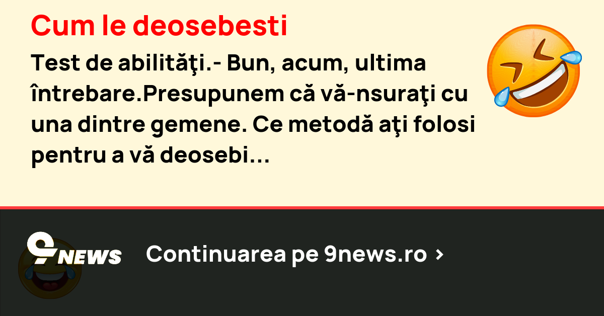 Cum le deosebesti