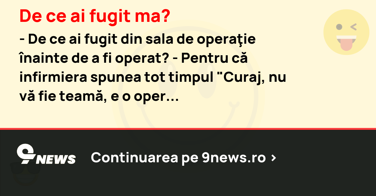 De ce ai fugit ma?