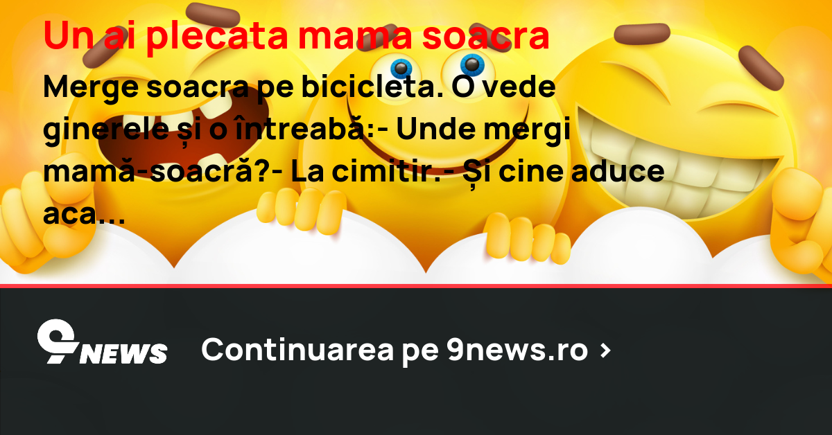 Un ai plecata mama soacra