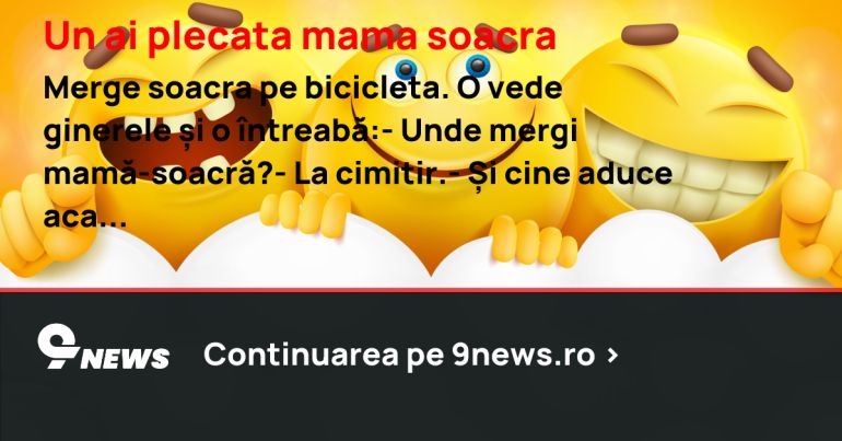 Un ai plecata mama soacra