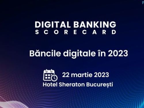 Cât de digitală este banca ta? Participă la Digital Banking Scorecard să afli răspunsul