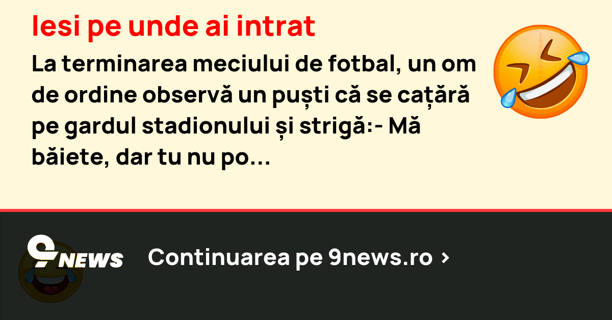 Iesi pe unde ai intrat
