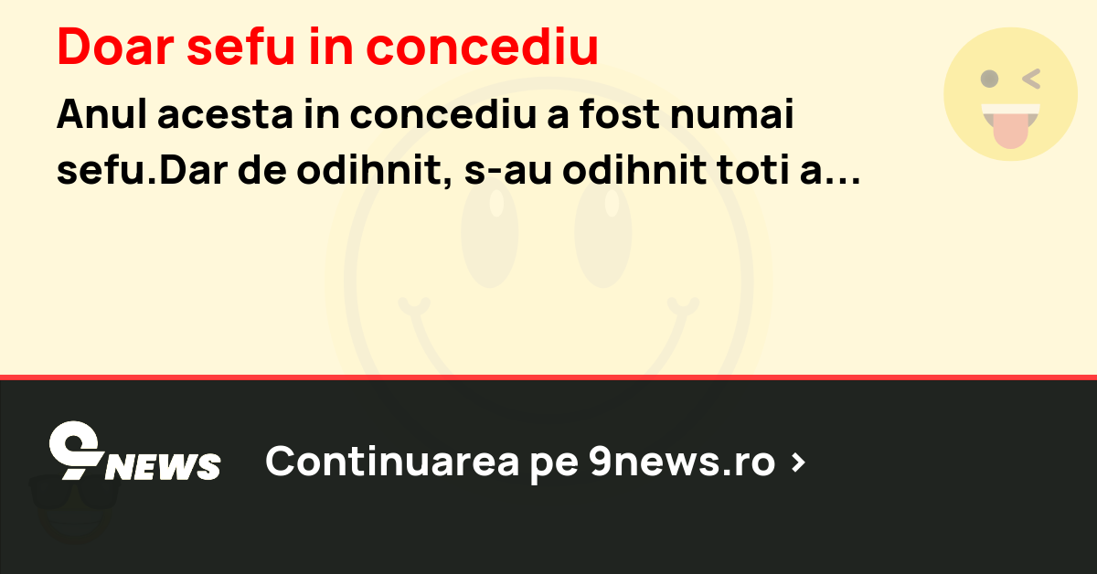 Doar sefu in concediu