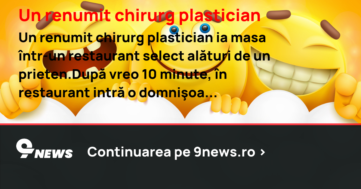 Un renumit chirurg plastician