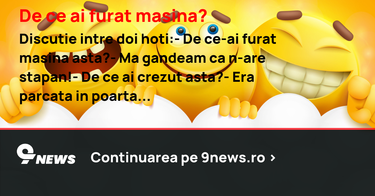 De ce ai furat masina?