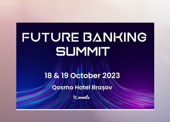 De ce să vii la Future Banking Summit 2023?